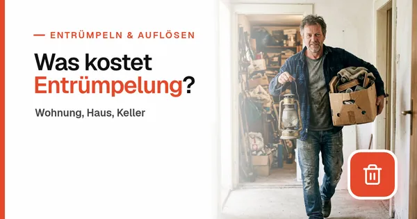 Entrümpelung Kosten 2026: Preise für Wohnung, Haus, Keller